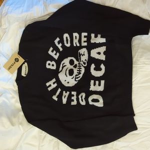 NWT Black cotton sweater with DEATH BEFORE DECAF size small